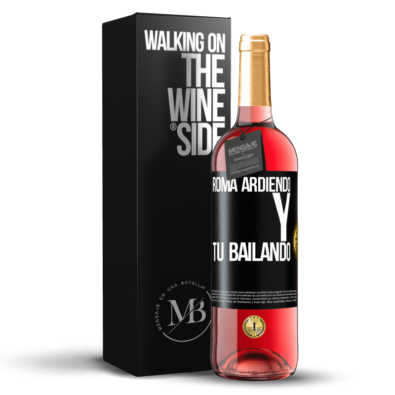 29,95 € Envío gratis | Vino Rosado Edición ROSÉ Roma ardiendo y tú bailando Etiqueta Negra. Etiqueta personalizable Vino joven Cosecha 2024 Tempranillo