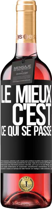 29,95 € | Vin rosé Édition ROSÉ Le mieux c'est ce qui se passe Étiquette Noire. Étiquette personnalisable Vin jeune Récolte 2024 Tempranillo