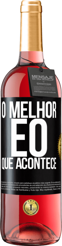 «O melhor é o que acontece» Edição ROSÉ