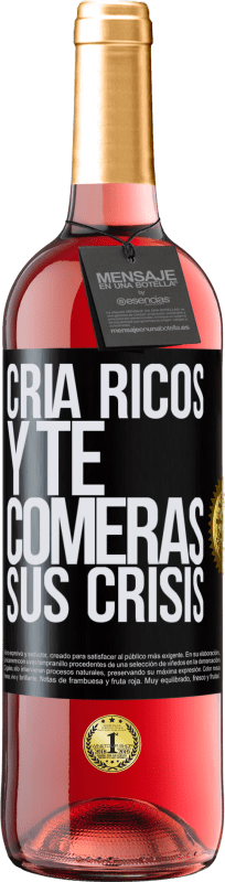 29,95 € | Vino Rosado Edición ROSÉ Cría ricos y te comerás sus crisis Etiqueta Negra. Etiqueta personalizable Vino joven Cosecha 2024 Tempranillo