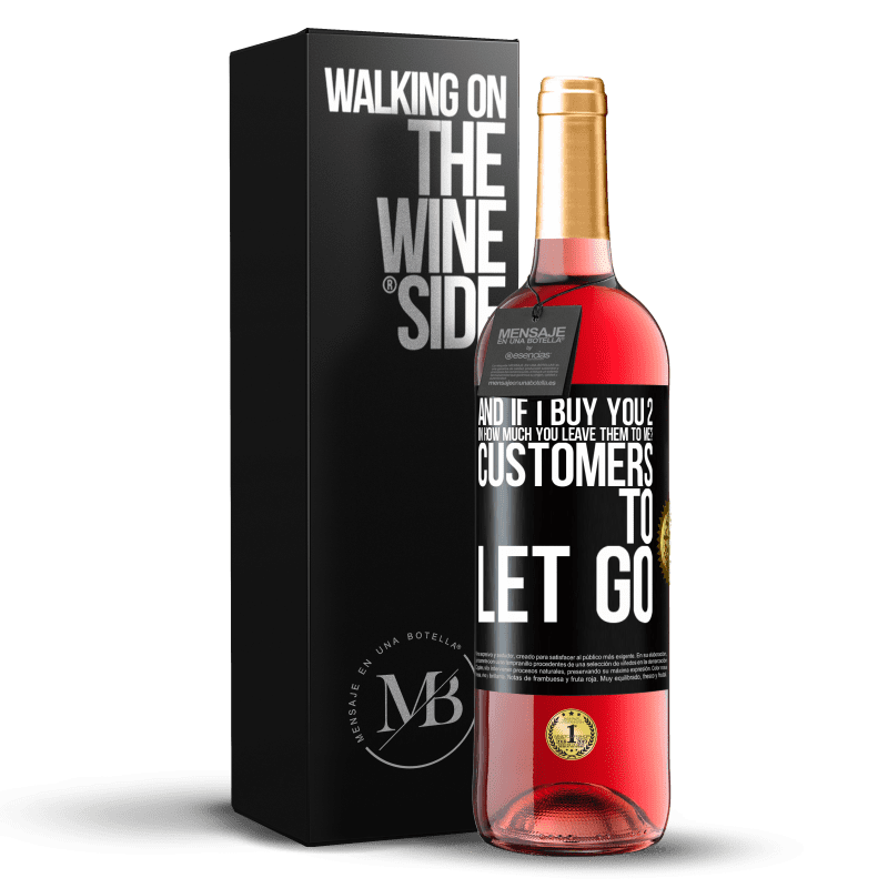 29,95 € Free Shipping | Rosé Wine ROSÉ Edition and if I buy you 2 in how much you leave them to me? Customers to let go Black Label. Customizable label Young wine Harvest 2023 Tempranillo