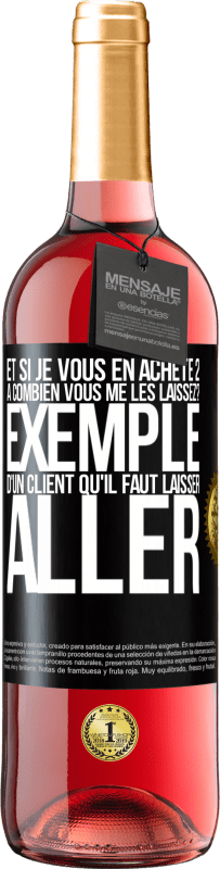 29,95 € Envoi gratuit | Vin rosé Édition ROSÉ Et si je vous en achète 2, à combien vous me les laissez? Exemple d'un client qu'il faut laisser aller Étiquette Noire. Étiquette personnalisable Vin jeune Récolte 2024 Tempranillo