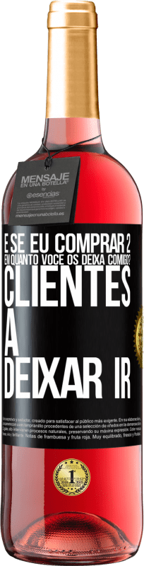 29,95 € | Vinho rosé Edição ROSÉ e se eu comprar 2 em quanto você os deixa comigo? Clientes a deixar ir Etiqueta Preta. Etiqueta personalizável Vinho jovem Colheita 2025 Tempranillo