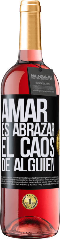 29,95 € Envío gratis | Vino Rosado Edición ROSÉ Amar es abrazar el caos de alguien Etiqueta Negra. Etiqueta personalizable Vino joven Cosecha 2023 Tempranillo