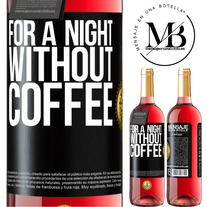 29,95 € Free Shipping | Rosé Wine ROSÉ Edition For a night without coffee Black Label. Customizable label Young wine Harvest 2022 Tempranillo