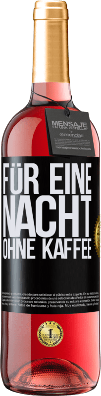 29,95 € | Roséwein ROSÉ Ausgabe Für eine Nacht ohne Kaffee Schwarzes Etikett. Anpassbares Etikett Junger Wein Ernte 2023 Tempranillo