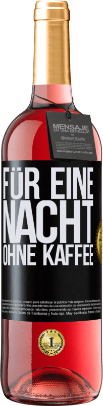 29,95 € | Roséwein ROSÉ Ausgabe Für eine Nacht ohne Kaffee Schwarzes Etikett. Anpassbares Etikett Junger Wein Ernte 2024 Tempranillo