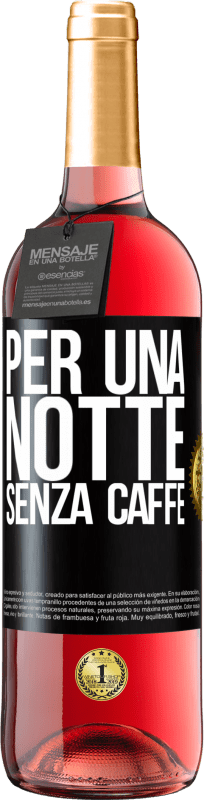 29,95 € | Vino rosato Edizione ROSÉ Per una notte senza caffè Etichetta Nera. Etichetta personalizzabile Vino giovane Raccogliere 2024 Tempranillo