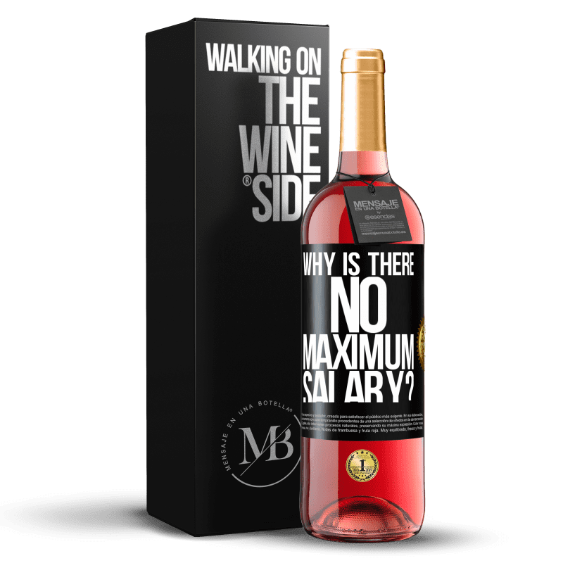 29,95 € Free Shipping | Rosé Wine ROSÉ Edition why is there no maximum salary? Black Label. Customizable label Young wine Harvest 2023 Tempranillo