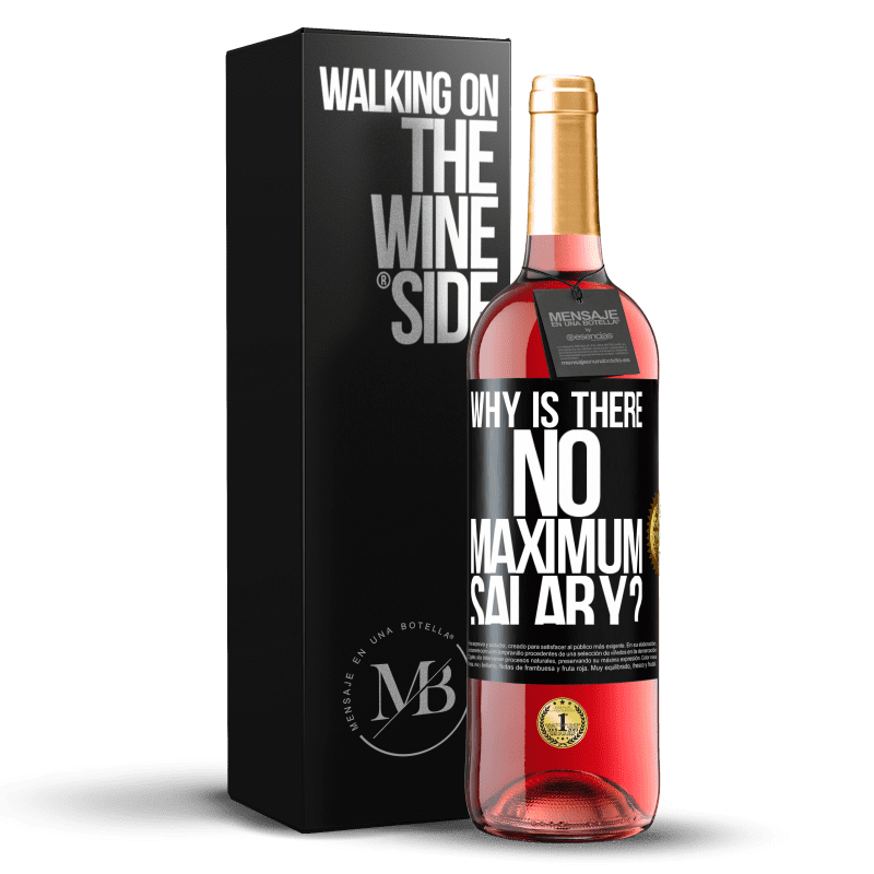 29,95 € Free Shipping | Rosé Wine ROSÉ Edition why is there no maximum salary? Black Label. Customizable label Young wine Harvest 2024 Tempranillo