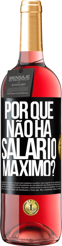 29,95 € | Vinho rosé Edição ROSÉ por que não há salário máximo? Etiqueta Preta. Etiqueta personalizável Vinho jovem Colheita 2024 Tempranillo