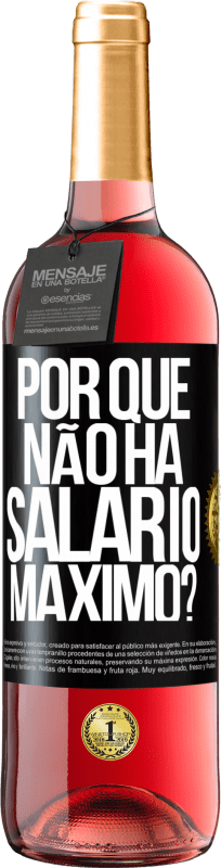 29,95 € Envio grátis | Vinho rosé Edição ROSÉ por que não há salário máximo? Etiqueta Preta. Etiqueta personalizável Vinho jovem Colheita 2025 Tempranillo