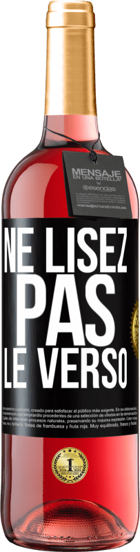 29,95 € | Vin rosé Édition ROSÉ Ne lisez pas le verso Étiquette Noire. Étiquette personnalisable Vin jeune Récolte 2023 Tempranillo