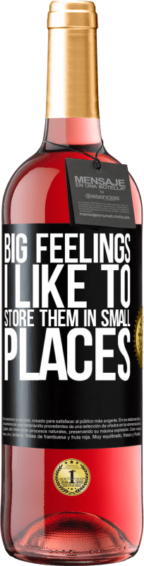 29,95 € | Rosé Wine ROSÉ Edition Big feelings I like to store them in small places Black Label. Customizable label Young wine Harvest 2023 Tempranillo