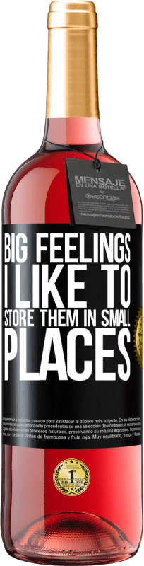 29,95 € | Rosé Wine ROSÉ Edition Big feelings I like to store them in small places Black Label. Customizable label Young wine Harvest 2024 Tempranillo