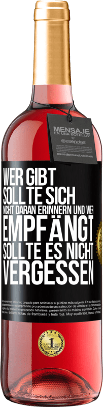 29,95 € | Roséwein ROSÉ Ausgabe Wer gibt, sollte sich nicht daran erinnern und wer empfängt, sollte es nicht vergessen Schwarzes Etikett. Anpassbares Etikett Junger Wein Ernte 2024 Tempranillo