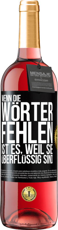 29,95 € | Roséwein ROSÉ Ausgabe Wenn die Wörter fehlen, ist es, weil sie überflüssig sind Schwarzes Etikett. Anpassbares Etikett Junger Wein Ernte 2024 Tempranillo