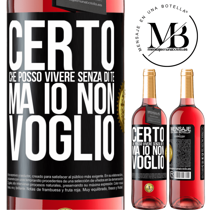 29,95 € Spedizione Gratuita | Vino rosato Edizione ROSÉ Certo che posso vivere senza di te. Ma io non voglio Etichetta Nera. Etichetta personalizzabile Vino giovane Raccogliere 2023 Tempranillo