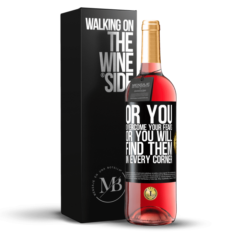 29,95 € Бесплатная доставка | Розовое вино Издание ROSÉ Или вы преодолеваете свои страхи, или вы найдете их на каждом углу Черная метка. Настраиваемая этикетка Молодое вино Урожай 2023 Tempranillo
