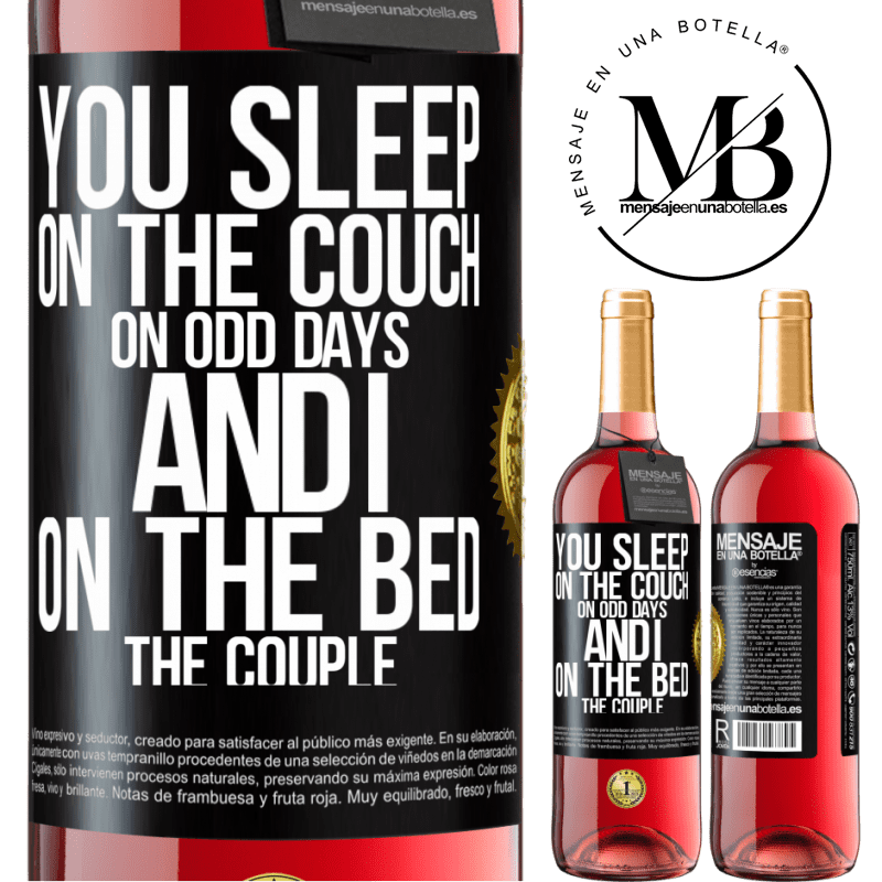 29,95 € Free Shipping | Rosé Wine ROSÉ Edition You sleep on the couch on odd days and I on the bed the couple Black Label. Customizable label Young wine Harvest 2022 Tempranillo