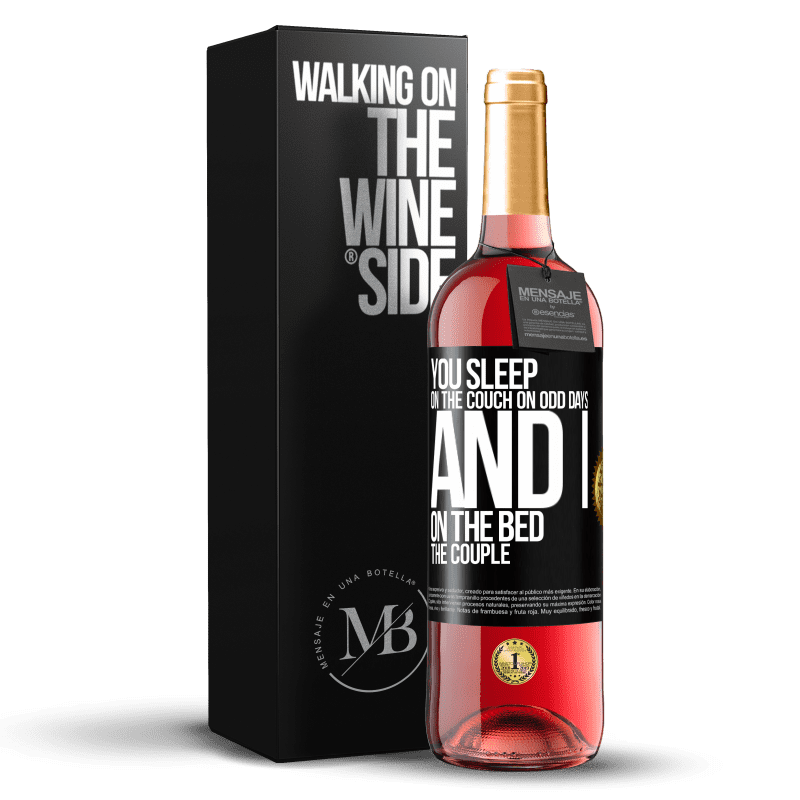 29,95 € Free Shipping | Rosé Wine ROSÉ Edition You sleep on the couch on odd days and I on the bed the couple Black Label. Customizable label Young wine Harvest 2023 Tempranillo