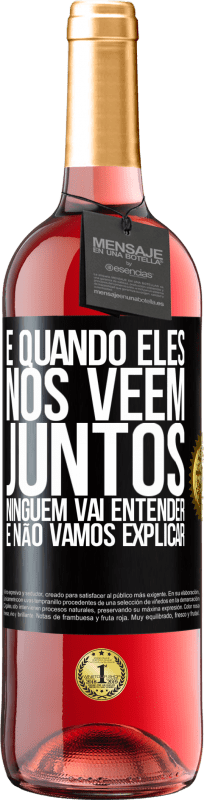 29,95 € Envio grátis | Vinho rosé Edição ROSÉ E quando eles nos vêem juntos, ninguém vai entender, e não vamos explicar Etiqueta Preta. Etiqueta personalizável Vinho jovem Colheita 2023 Tempranillo