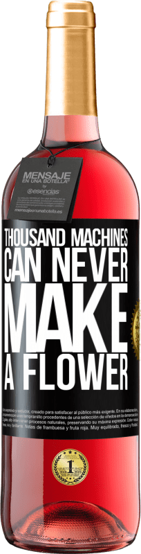 29,95 € | Rosé Wine ROSÉ Edition Thousand machines can never make a flower Black Label. Customizable label Young wine Harvest 2024 Tempranillo