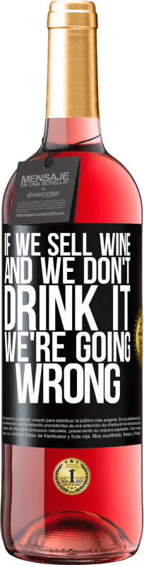29,95 € | ロゼワイン ROSÉエディション ワインを売って、飲まないなら、間違っている ブラックラベル. カスタマイズ可能なラベル 若いワイン 収穫 2023 Tempranillo