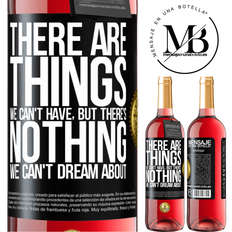 29,95 € Free Shipping | Rosé Wine ROSÉ Edition There will be things we can't have, but there's nothing we can't dream about Black Label. Customizable label Young wine Harvest 2021 Tempranillo