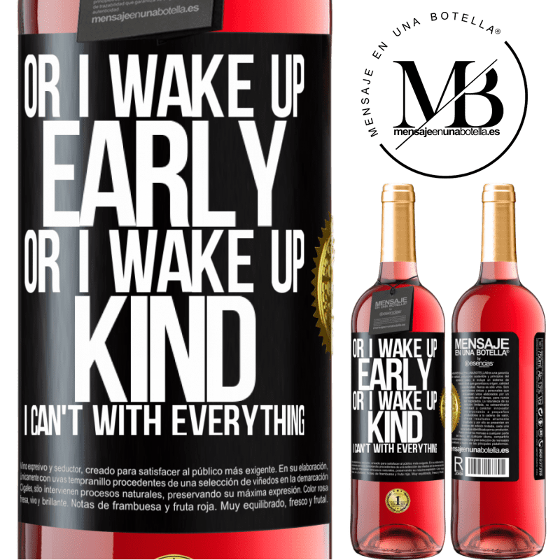 29,95 € Free Shipping | Rosé Wine ROSÉ Edition Or I wake up early, or I wake up kind, I can't with everything Black Label. Customizable label Young wine Harvest 2022 Tempranillo
