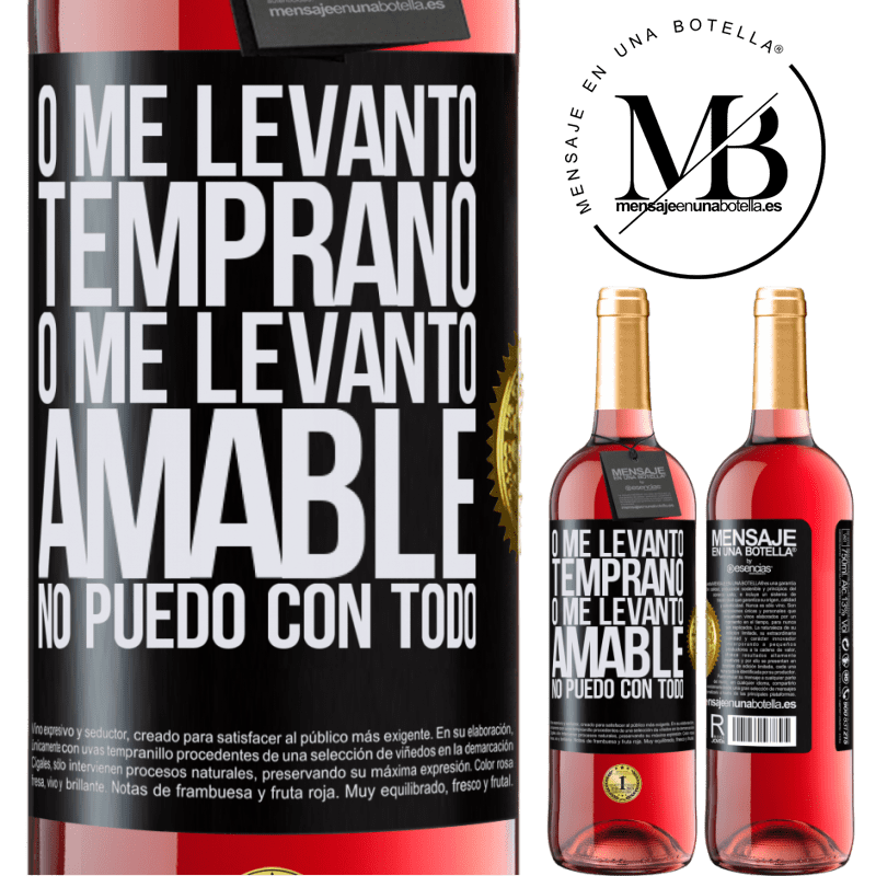 29,95 € Бесплатная доставка | Розовое вино Издание ROSÉ Либо я просыпаюсь рано, либо просыпаюсь добрым, я не могу со всем Черная метка. Настраиваемая этикетка Молодое вино Урожай 2022 Tempranillo