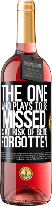 29,95 € | Rosé Wine ROSÉ Edition The one who plays to be missed is at risk of being forgotten Black Label. Customizable label Young wine Harvest 2023 Tempranillo