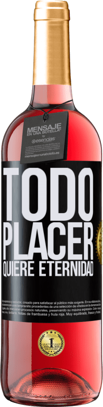 29,95 € Envío gratis | Vino Rosado Edición ROSÉ Todo placer quiere eternidad Etiqueta Negra. Etiqueta personalizable Vino joven Cosecha 2024 Tempranillo