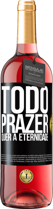 29,95 € | Vinho rosé Edição ROSÉ Todo prazer quer a eternidade Etiqueta Preta. Etiqueta personalizável Vinho jovem Colheita 2024 Tempranillo