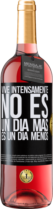 29,95 € Envío gratis | Vino Rosado Edición ROSÉ Vive intensamente, no es un día más es un día menos Etiqueta Negra. Etiqueta personalizable Vino joven Cosecha 2023 Tempranillo