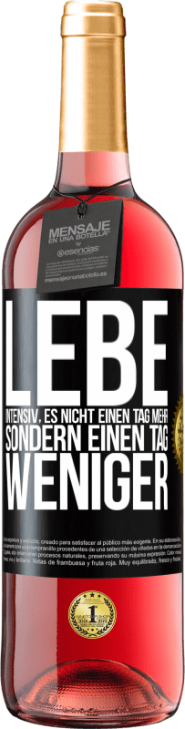 29,95 € | Roséwein ROSÉ Ausgabe Lebe intensiv, es nicht einen Tag mehr sondern einen Tag weniger Schwarzes Etikett. Anpassbares Etikett Junger Wein Ernte 2024 Tempranillo