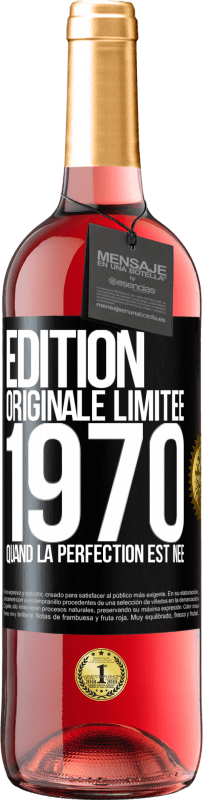 29,95 € | Vin rosé Édition ROSÉ Édition Originale Limitée 1970. Quand la perfection est née Étiquette Noire. Étiquette personnalisable Vin jeune Récolte 2024 Tempranillo