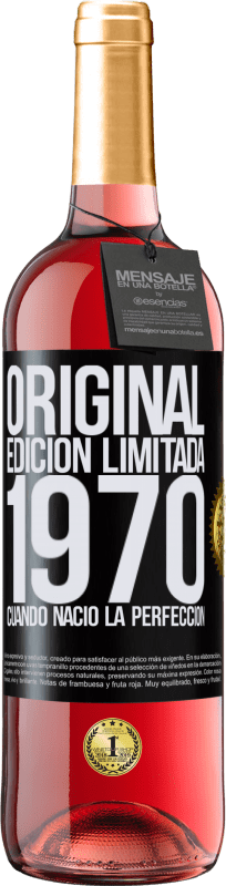 «Original. Edición Limitada. 1970. Cuando nació la perfección» Edición ROSÉ