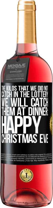 «Килограммы, которые мы не поймали в лотерее, мы их поймаем на ужине: Happy Christmas Eve» Издание ROSÉ