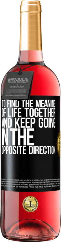 29,95 € | Rosé Wine ROSÉ Edition To find the meaning of life together and keep going in the opposite direction Black Label. Customizable label Young wine Harvest 2023 Tempranillo