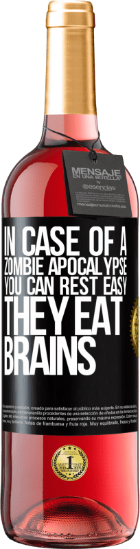 29,95 € | Rosé Wine ROSÉ Edition In case of a zombie apocalypse, you can rest easy, they eat brains Black Label. Customizable label Young wine Harvest 2023 Tempranillo