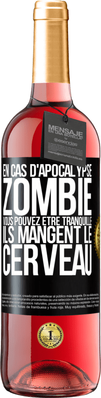 29,95 € | Vin rosé Édition ROSÉ En cas d'apocalypse zombie vous pouvez être tranquille, ils mangent le cerveau Étiquette Noire. Étiquette personnalisable Vin jeune Récolte 2023 Tempranillo