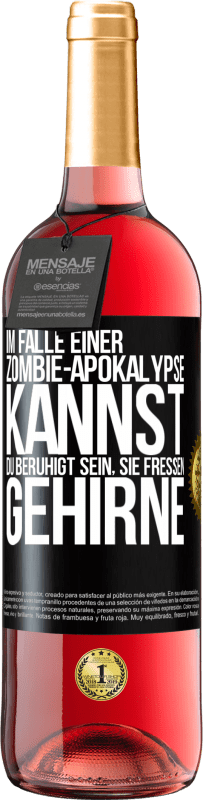 29,95 € Kostenloser Versand | Roséwein ROSÉ Ausgabe Im Falle einer Zombie-Apokalypse kannst du beruhigt sein, sie fressen Gehirne Schwarzes Etikett. Anpassbares Etikett Junger Wein Ernte 2025 Tempranillo