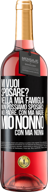 29,95 € | Vino rosato Edizione ROSÉ Mi vuoi sposare? Nella mia famiglia non possiamo sposarci: mio padre, con mia madre, mio ​​nonno con mia nonna Etichetta Nera. Etichetta personalizzabile Vino giovane Raccogliere 2024 Tempranillo