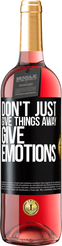 «Don't just give things away, give emotions» ROSÉ Edition