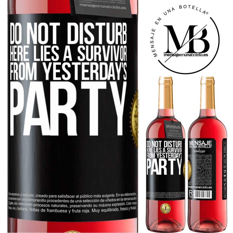 29,95 € Free Shipping | Rosé Wine ROSÉ Edition Do not disturb. Here lies a survivor from yesterday's party Black Label. Customizable label Young wine Harvest 2022 Tempranillo