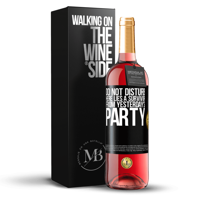 29,95 € Free Shipping | Rosé Wine ROSÉ Edition Do not disturb. Here lies a survivor from yesterday's party Black Label. Customizable label Young wine Harvest 2022 Tempranillo