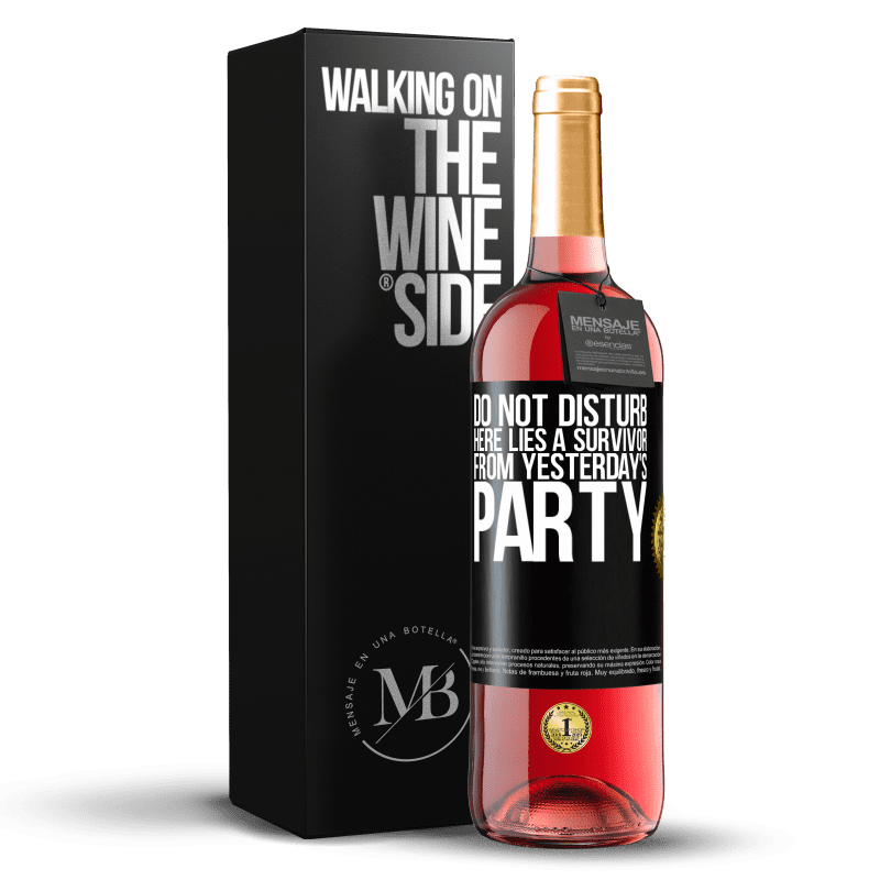 29,95 € Free Shipping | Rosé Wine ROSÉ Edition Do not disturb. Here lies a survivor from yesterday's party Black Label. Customizable label Young wine Harvest 2023 Tempranillo