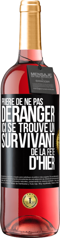 29,95 € Envoi gratuit | Vin rosé Édition ROSÉ Prière de ne pas déranger. Ici se trouve un survivant de la fête d'hier Étiquette Noire. Étiquette personnalisable Vin jeune Récolte 2023 Tempranillo