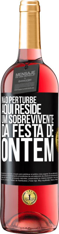 29,95 € | Vinho rosé Edição ROSÉ Não perturbe. Aqui reside um sobrevivente da festa de ontem Etiqueta Preta. Etiqueta personalizável Vinho jovem Colheita 2024 Tempranillo